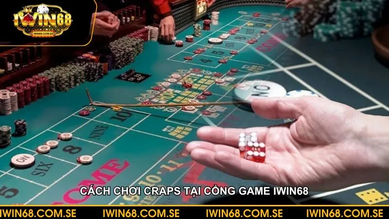 Cách chơi craps tại cổng game cổng game iWin68